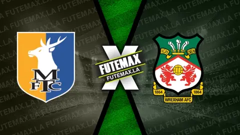 Assistir Mansfield Town x Wrexham AFC ao vivo online 04/11/2023