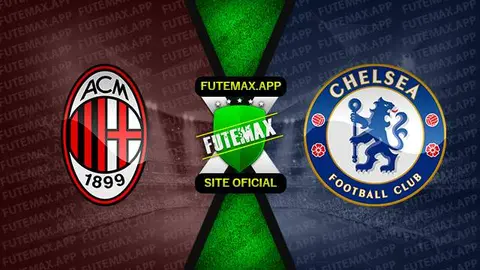 Assistir Milan x Chelsea ao vivo HD 11/10/2022 grátis