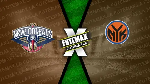 Assistir NBA: New Orleans Pelicans x New York Knicks ao vivo HD 07/04/2023 grátis