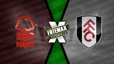 Assistir Nottingham Forest x Fulham ao vivo online HD 02/04/2024