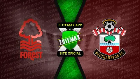 Assistir Nottingham Forest x Southampton ao vivo online 08/05/2023