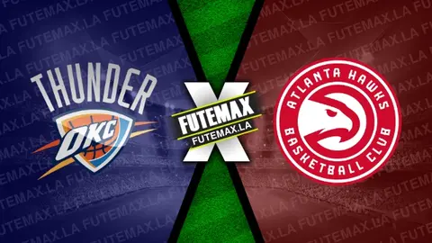 Assistir Oklahoma City Thunder x Atlanta Hawks ao vivo 06/11/2023 online