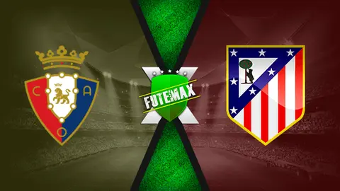 Assistir Osasuna x Atlético de Madrid ao vivo 17/06/2020 grátis