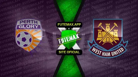 Assistir Perth Glory FC x West Ham ao vivo online 15/07/2023