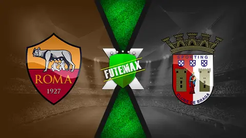 Assistir Roma x Braga ao vivo HD 25/02/2021