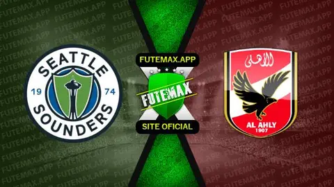 Assistir Seattle Sounders x Al Ahly ao vivo online HD 04/02/2023