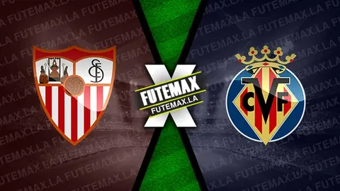 Assistir Sevilla x Villarreal ao vivo 23/04/2023 online