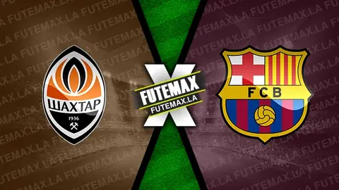 Assistir Shakhtar Donetsk x Barcelona ao vivo online 07/11/2023