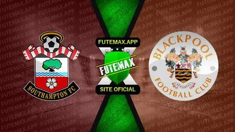 Assistir Southampton x Blackpool ao vivo 28/01/2023 online