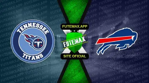 Assistir NFL: Tennessee Titans x Buffalo Bills ao vivo HD 19/09/2022