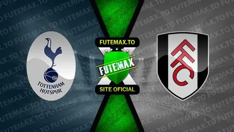Assistir Tottenham x Fulham ao vivo online HD 23/10/2023