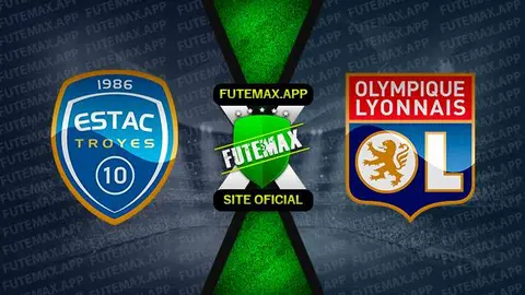 Assistir Troyes x Lyon ao vivo HD 04/02/2023