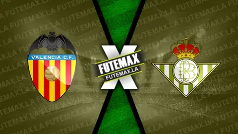 Assistir Valencia x Betis ao vivo HD 10/11/2022