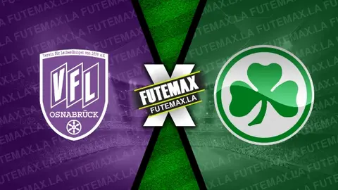 Assistir Vfl Osnabruck x Greuther Furth ao vivo HD 07/04/2024 grátis