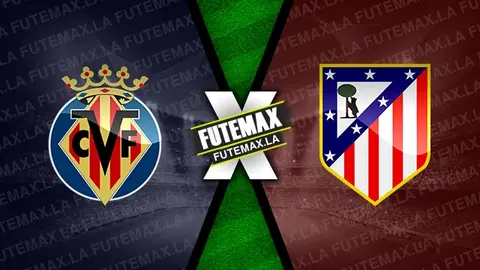 Assistir Villarreal x Atlético de Madrid ao vivo HD 19/08/2024 grátis