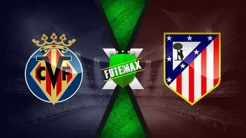 Assistir Villarreal x Atlético Madrid ao vivo HD 09/01/2022