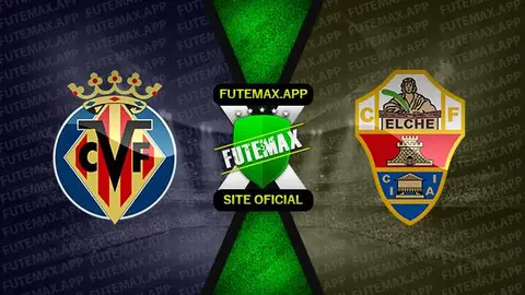 Assistir Villarreal x Elche ao vivo online 04/09/2022