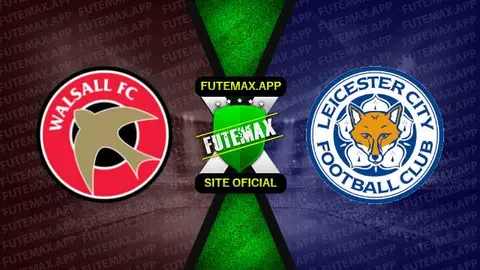 Assistir Walsall x Leicester ao vivo 28/01/2023 online