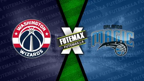 Assistir NBA: Washington Wizards x Orlando Magic ao vivo online 31/03/2023