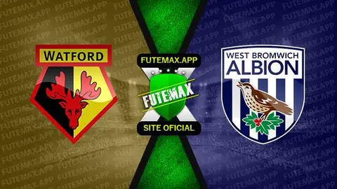 Assistir Watford x West Bromwich ao vivo HD 20/02/2023